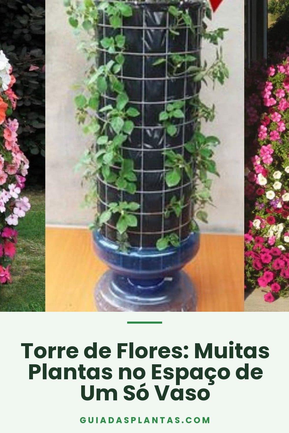 Torre de Flores: Muitas Plantas no Espaço de Um Só Vaso