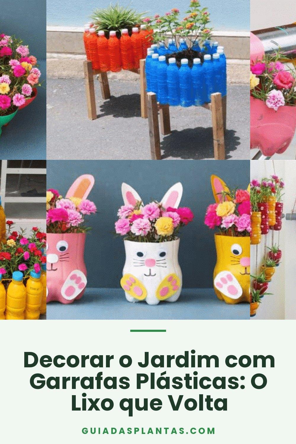 Decorar o Jardim com Garrafas Plásticas: O Lixo que Volta