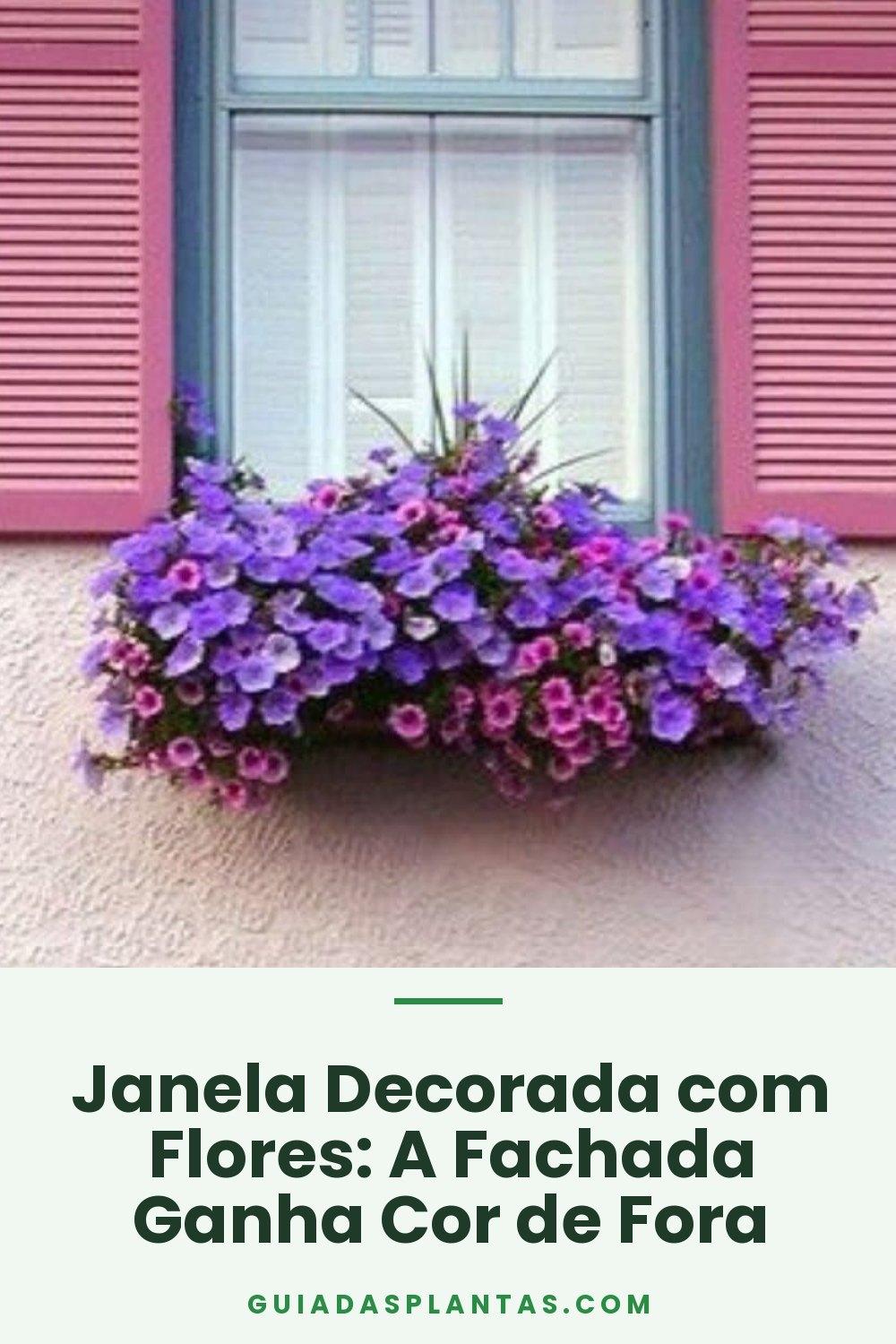 Janela Decorada com Flores: A Fachada Ganha Cor de Fora